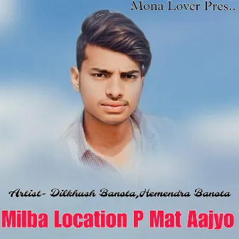 Milba Location P Mat Aajyo by Dilkhush Banota