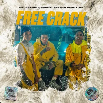 Free Crack (feat. YBN Almighty Jay & MyCrazyRO) by Prince Taee