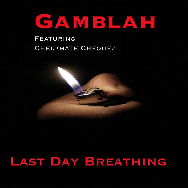 Last Day Breathing (feat. Chekkmate Chequez)