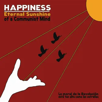 Eternal Sunshine Of A Communist Mind by Happiness