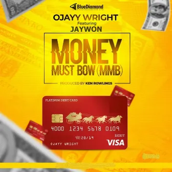 Money Must Bow by Ojayy Wright