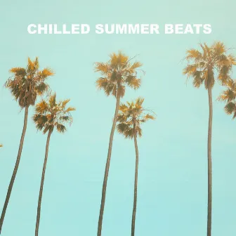 Chilled Summer Beats by Chill Beats Music