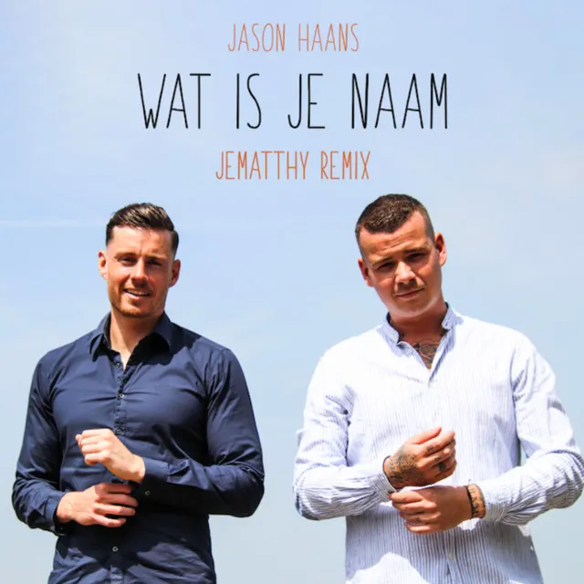 Wat Is Je Naam - JEMATTHY Remix