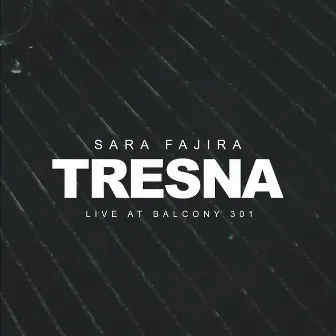 Tresna (Live At Balcony 301) by Sara Fajira