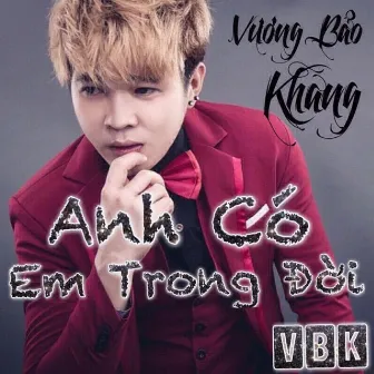 Anh Có Em Trong Đời by Vuong Bao Khang