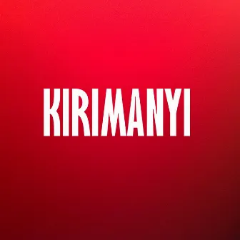 Kirimanyi by Mc Engineer