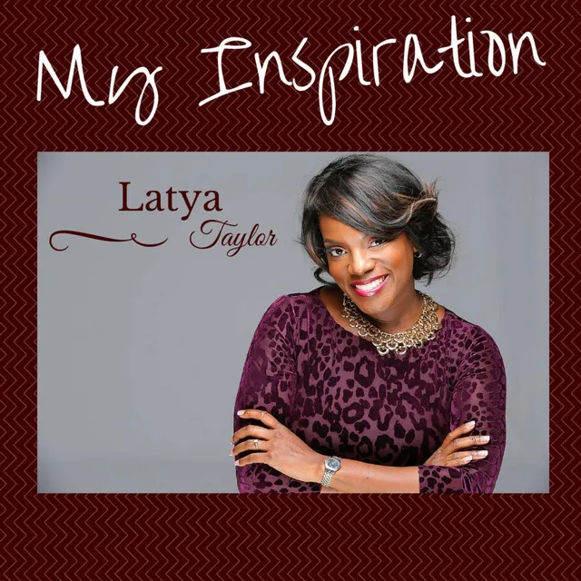 My Inspiration (feat. Latya Taylor)