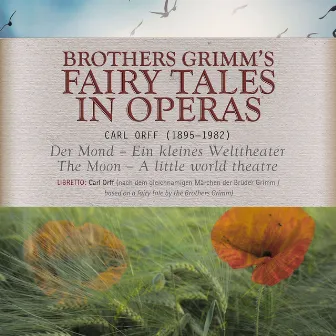 Brother Grimm's Fairy Tales in Operas: Der Mond by Karl Schmitt-Walter