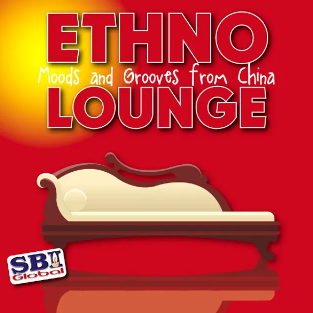 Ethno Lounge ..... From China