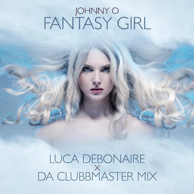 Fantasy Girl (Luca Debonaire X Da Clubbmaster Edit)