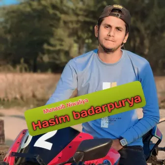 Hasim badarpurya by Munasib Niwaliya