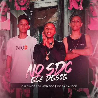 No Sdc Ela Desce by Mc Raylander