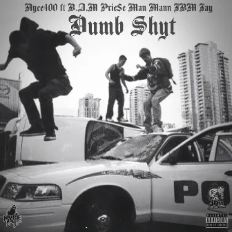 Dumb Shyt by Nyce400