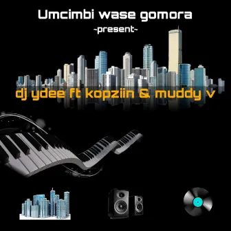 Umcimbi Wase Gomora by Dj Ydee