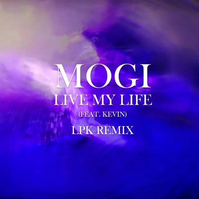 MOGI-Live My Life - Radio Edit