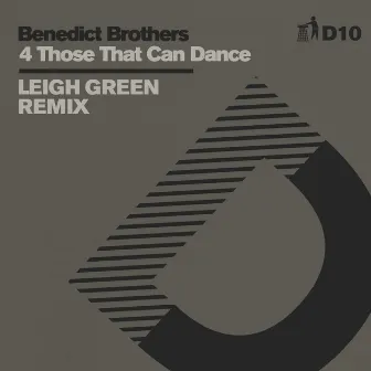 4 Those That Can Dance (Leigh Green Remix) - D10 by Benedict Brothers