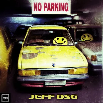 No Parking by JEFF DSG