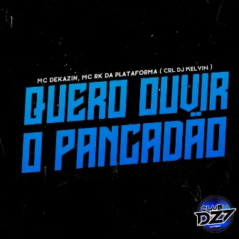 QUERO OUVIR O PANCADÃO by Mc RK da Plataforma