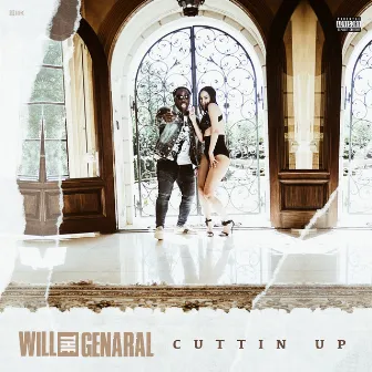 Cuttin Up by Will the Genaral