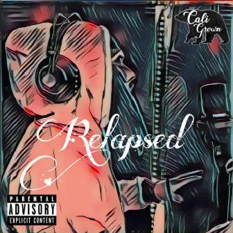 Relapsed by CaliGrown