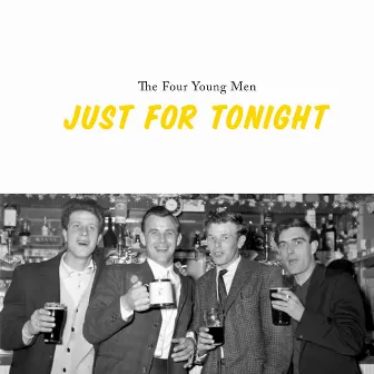 Just for Tonight (Remastered) by The Four Young Men