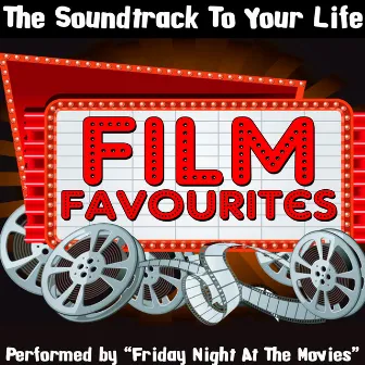 The Soundtrack To Your Life: Film Favourites by Friday Night At The Movies