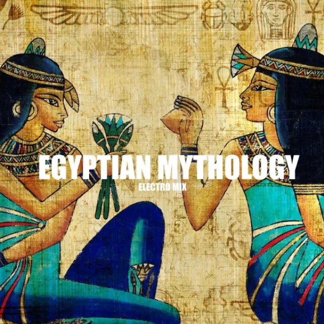 Egyptian Mythology (Electro Version)