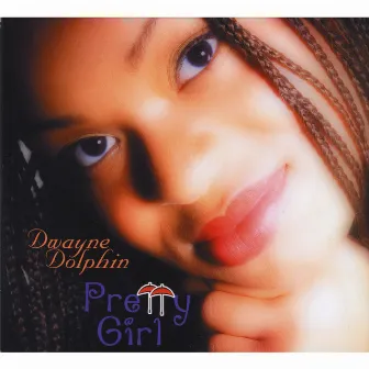 Pretty Girl by Dwayne Dolphin