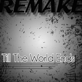 Till the World Ends (Britney Spears Remake) by Kings of Pop