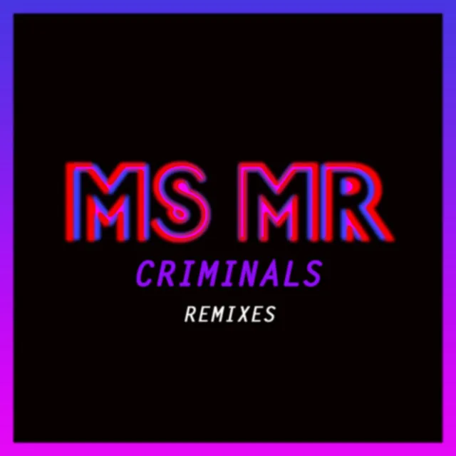 Criminals - Everything Everything Remix