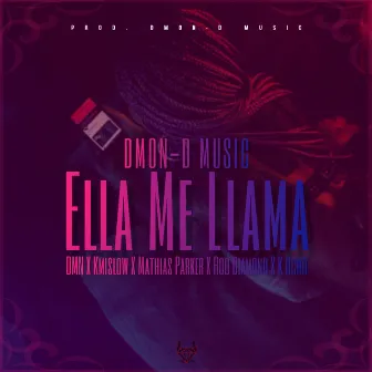 Ella Me Llama by Dmon-D Music