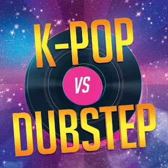 K-Pop vs. Dubstep by Hallyu Deejays