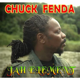 Jah Elements by Chuck Fenda