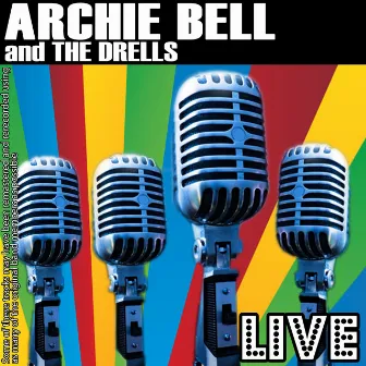 Archie Bell And The Drells Live by Archie Bell & The Drells