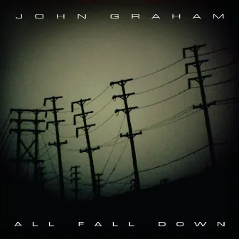 All Fall Down by John Graham