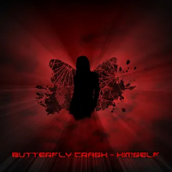 Himself by Butterfly Crash