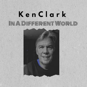 In A Different World by Ken Clark