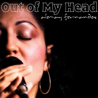 Out of My Head by Alemay Fernandez