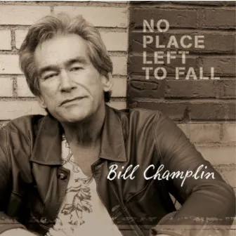 No Place Left to Fall by Bill Champlin