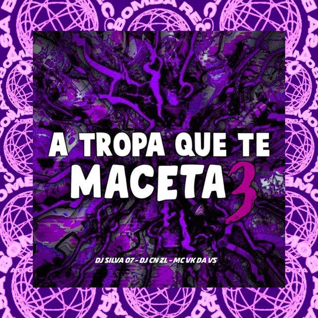 A Tropa Que Te Maceta 3