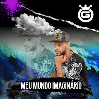 Meu Mundo Imaginário by GOOLA MC