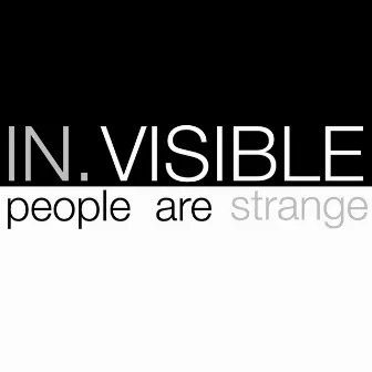 People Are Strange by In.Visible