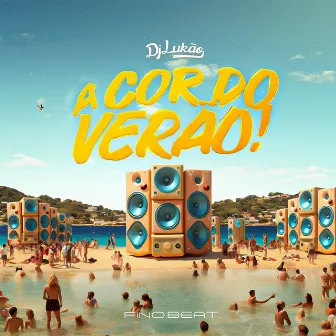 A Cor do Verão by DJ Lukão