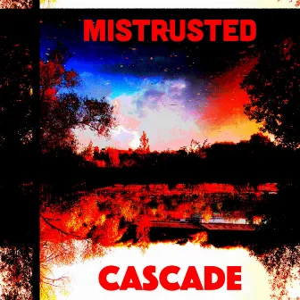 Cascade by Mistrusted