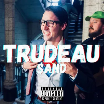 Trudeau by $and