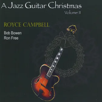 A Jazz Guitar Christmas, Vol.2 by Royce Campbell