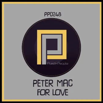 For Love by Peter Mac