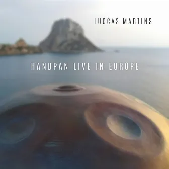 Handpan Live in Europe by Luccas Martins