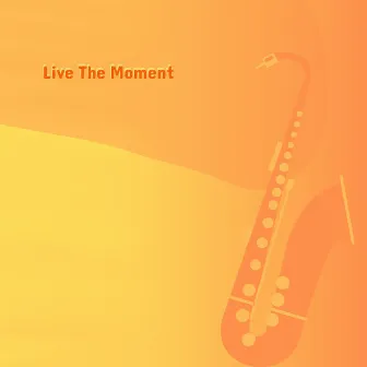 Live The Moment by Thomas Koch