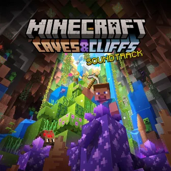 Minecraft: Caves & Cliffs (Original Game Soundtrack) by Lena Raine